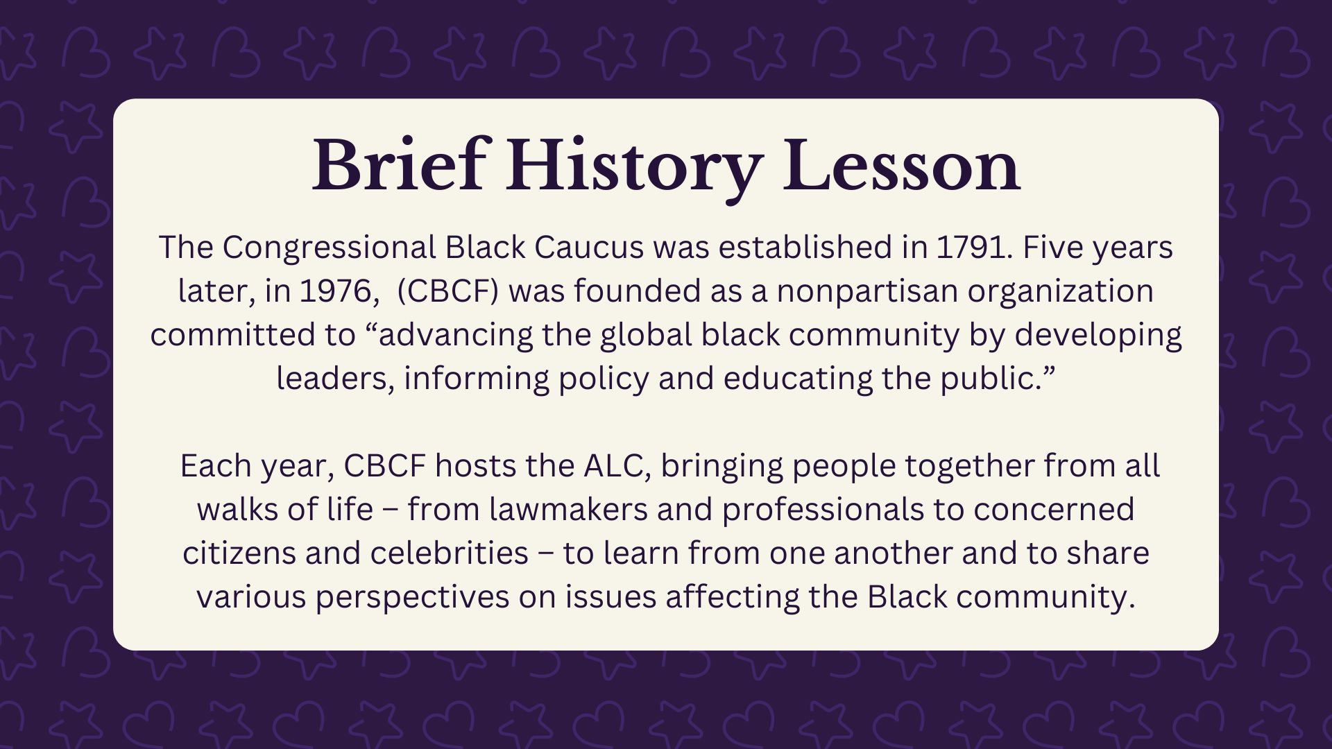 Brief history lesson: The Congressional Black Caucus was established in 1791. Five years later, in 1976, the Congressional Black Caucus Foundation (CBCF) was founded as a nonpartisan organization committed to “advancing the global black community by developing leaders, informing policy and educating the public.” Each year, CBCF hosts the Annual Legislative Conference, bringing people together from all walks of life – from lawmakers and professionals to concerned citizens and celebrities – to share and learn various perspectives on issues affecting the Black community.